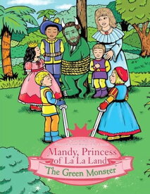 Mandy, Princess of La La Land “The Green Monster”【電子書籍】[ Lourdes Rodriguez ]