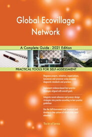 Global Ecovillage Network A Complete Guide - 2021 Edition【電子書籍】[ Gerardus Blokdyk ]