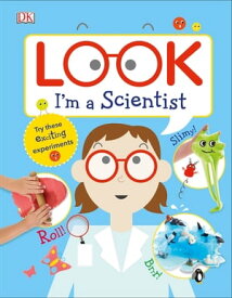 Look I'm a Scientist【電子書籍】[ DK ]