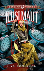Detektif Vampire: Ilusi Maut【電子書籍】[ Ilya Abdullah ]