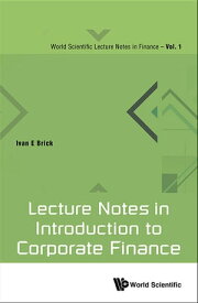 Lecture Notes In Introduction To Corporate Finance【電子書籍】[ Ivan E Brick ]