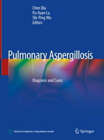 Pulmonary Aspergillosis Diagnosis and Cases【電子書籍】