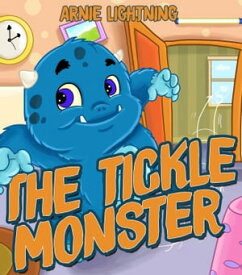 The Tickle Monster【電子書籍】[ Arnie Lightning ]