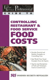 The Food Service Professional Guide to Controlling Restaurant & Food Service Food Costs【電子書籍】[ Douglas Brown ]