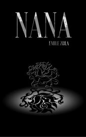 Nana (English)【電子書籍】[ ?mile Zola ]