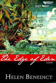 The Edge of Eden A Novel【電子書籍】[ Helen Benedict ]