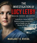 The Investigation of Lucy Letby (Medicine, Murder, and Justice)
