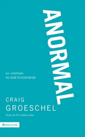 Anormal Lo 'normal' no est? funcionando【電子書籍】[ Craig Groeschel ]