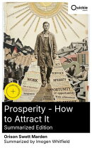 Prosperity - How to Attract It (Summarized Edition)