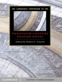 The Cambridge Companion to the Twentieth-Century English Novel【電子書籍】