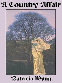 A Country Affair【電子書籍】[ Patricia Wynn ]