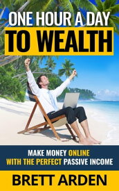 One Hour A Day To Wealth【電子書籍】[ Brett Arden ]