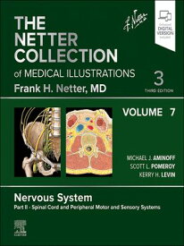 The Netter Collection of Medical Illustrations: Nervous System, Volume 7, Part II - Spinal Cord and Peripheral Motor and Sensory Systems - E-Book The Netter Collection of Medical Illustrations: Nervous System, Volume 7, Part II - Spinal 【電子書籍】