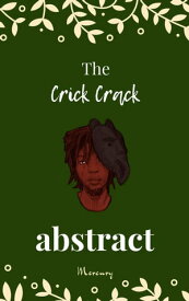 The Crick Crack Abstract【電子書籍】[ Gladstone Taylor ]