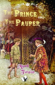 The prince and the Pauper A Tale for Young People of All Ages【電子書籍】[ Mark Twain ]