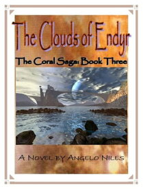 Clouds of Endyr: The Coral Saga Book Three【電子書籍】[ Angelo Niles ]