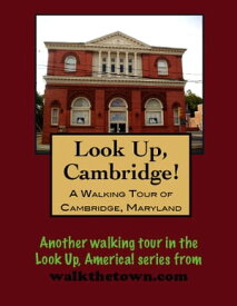 A Walking Tour of Cambridge, Maryland【電子書籍】[ Doug Gelbert ]