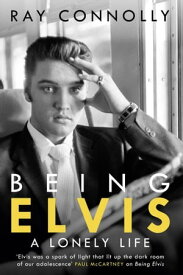 Being Elvis The perfect companion to Baz Luhrmann’s major biopic【電子書籍】[ Ray Connolly ]