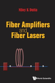 Fiber Amplifiers And Fiber Lasers【電子書籍】[ Niloy K Dutta ]