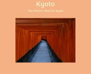 Kyoto - The Historic Heart of Japan