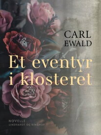 Et eventyr i klosteret【電子書籍】[ Carl Ewald ]