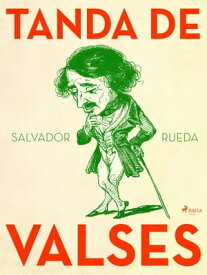 Tanda de valses【電子書籍】[ Salvador Rueda ]