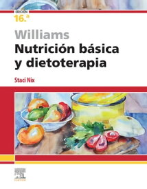 Williams. Nutrici?n b?sica y dietoterapia【電子書籍】[ Staci Nix McIntosh, MS, RD, CD ]