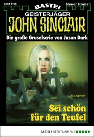 John Sinclair 1405 Sei sch?n f?r den Teufel【電子書籍】[ Jason Dark ]