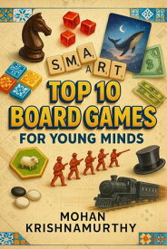 Top 10 Board Games for Young Minds【電子書籍】[ Mohan Krishnamurthy ]
