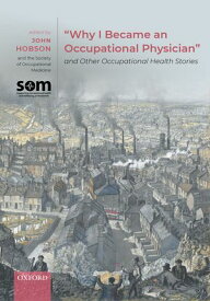 "Why I Became an Occupational Physician" and Other Occupational Health Stories【電子書籍】