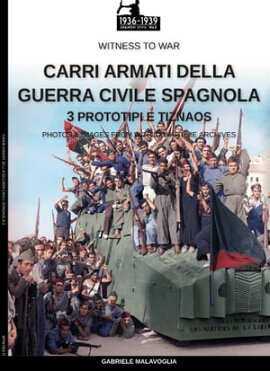 Carri armati della guerra civile spagnola - Vol. 3 Prototipi e 