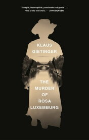The Murder of Rosa Luxemburg【電子書籍】[ Klaus Gietinger ]