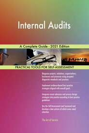 Internal Audits A Complete Guide - 2021 Edition【電子書籍】[ Gerardus Blokdyk ]