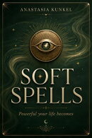 SOFT SPELLS: Powerful Your Life Becomes