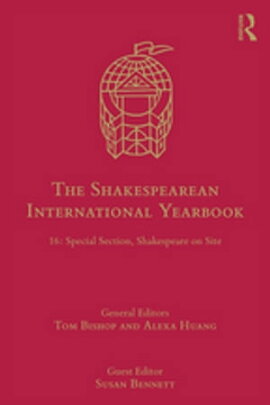 The Shakespearean International Yearbook 16: Special Section, Shakespeare on Site