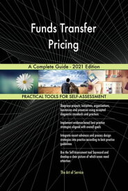 Funds Transfer Pricing A Complete Guide - 2021 Edition【電子書籍】[ Gerardus Blokdyk ]