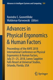 Advances in Physical Ergonomics & Human Factors Proceedings of the AHFE 2018 International Conference on Physical Ergonomics & Human Factors, July 21-25, 2018, Loews Sapphire Falls Resort at Universal Studios, Orlando, Florida, USA【電子書籍】