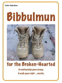 Bibbulmun for the Broken-Hearted【電子書籍】[ Colin Valentine ]