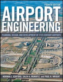 Airport Engineering Planning, Design, and Development of 21st Century Airports【電子書籍】[ Norman J. Ashford ]