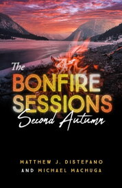 The Bonfire Sessions Second Autumn【電子書籍】[ Michael Machuga ]