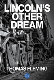 Lincoln's Other Dream【電子書籍】[ Thomas Fleming ]