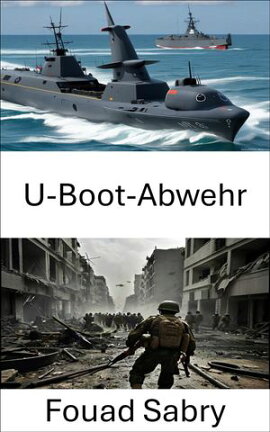 U-Boot-Abwehr Strategien, Taktiken und Technologie