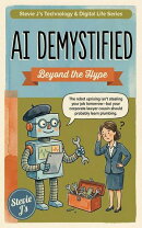 AI DEMYSTIFIED - BEYOND THE HYPE