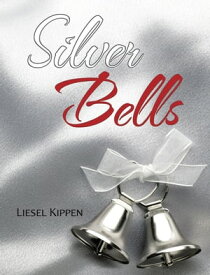 Silver Bells【電子書籍】[ Liesel Kippen ]