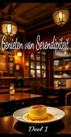 Genieten van Serendipiteit: Deel 1【電子書籍】[ Nancy Fonda ]