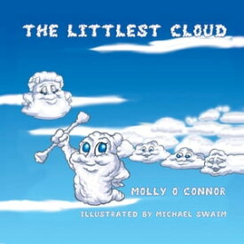 The Littlest Cloud【電子書籍】[ Molly O'Connor ]