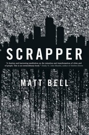 Scrapper【電子書籍】[ Matt Bell ]