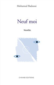 Neuf moi Nouvelles【電子書籍】[ Mohamed Badaoui ]