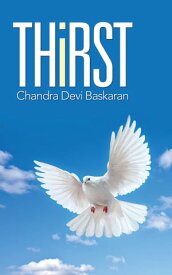 Thirst【電子書籍】[ Chandra Devi Baskaran ]
