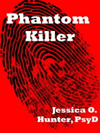 Phantom Killer【電子書籍】[ Jessica Hunter ]